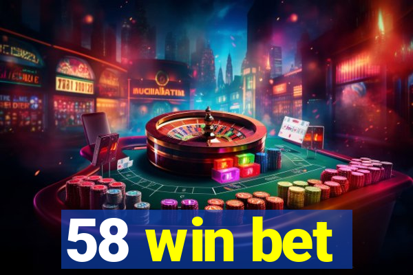 58 win bet